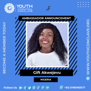 Gift Akwejevu from Nigeria is joining as an Ambassador Youth International Conclave