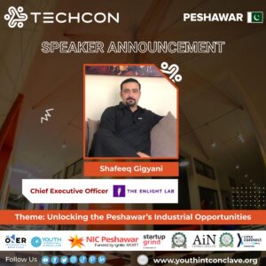 The announcement of the Shafeeq Gigyani as the speaker of the Event - TechConnect: peshawar.